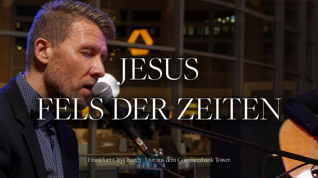 Jesus Fels der Zeiten | Live vom Adventssingen im Commerzbank Tower