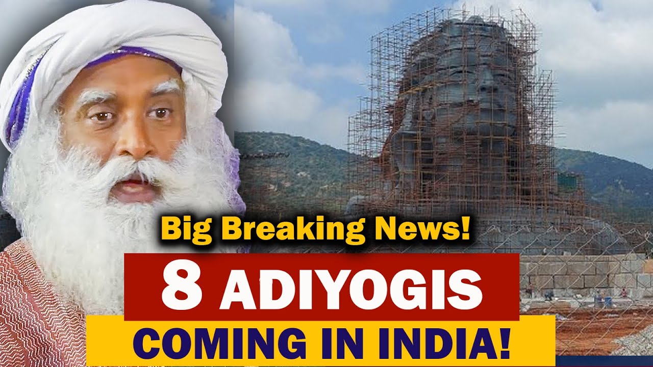 🔴BIG BREAKING NEWS! Sadhguru - 8 Adiyogi's & Isha Yoga Center Coming In India | Sadhguru