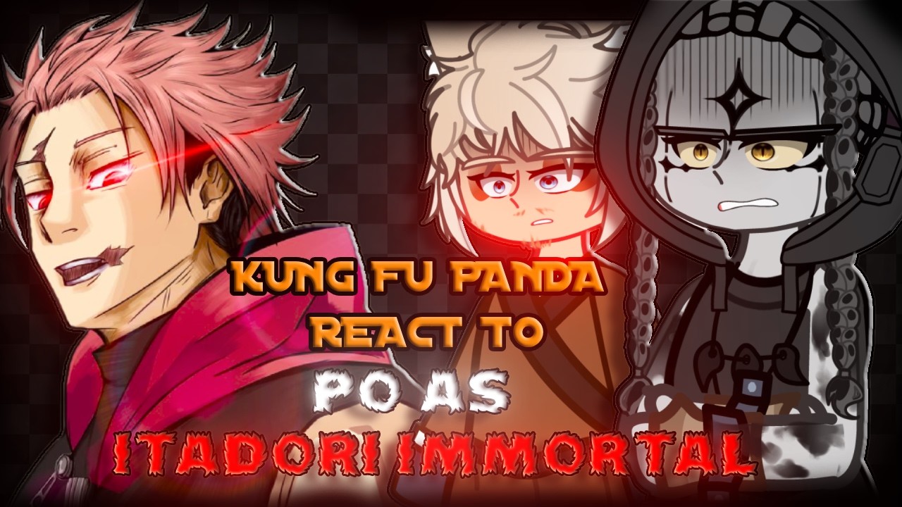 🇺🇸/🇧🇷 Kung Fu Panda React to Po As Itadori Immortal – Gacha React