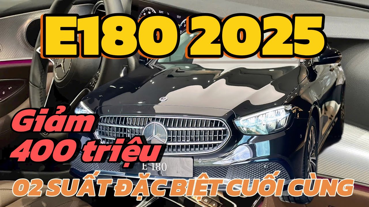 02 Suất Đặc Biệt Cuối Cùng Mercedes E180 2025 | Phân Khúc E-Class Nhưng Rẻ Hơn Cả C-Class | Hưng Mẹc