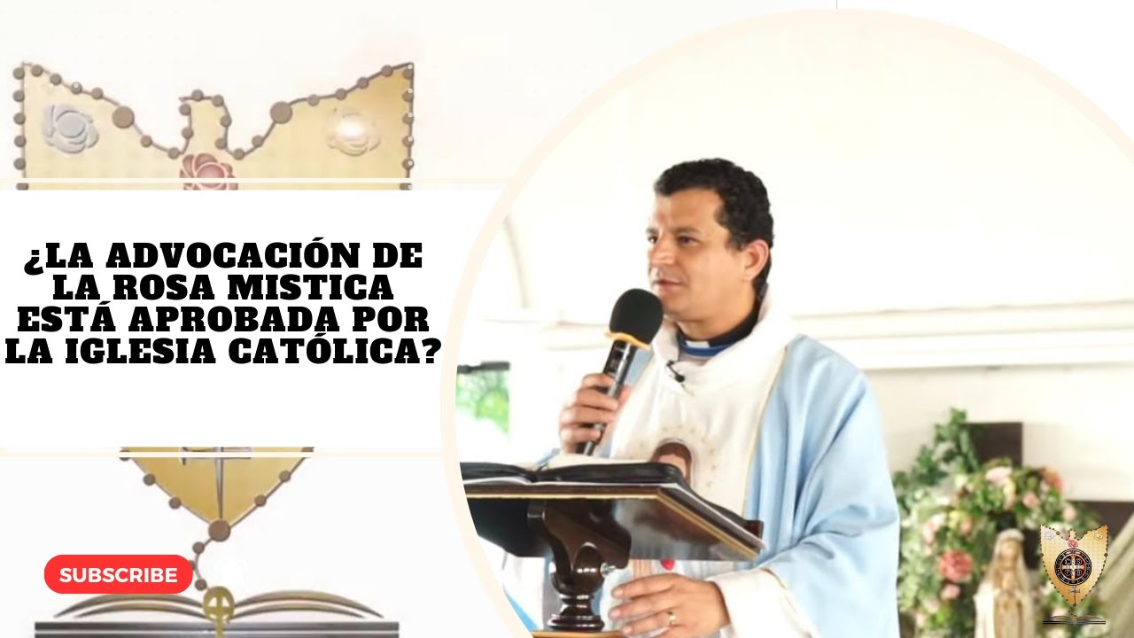 ¿La Advocación de la ROSA MISTICA está aprobada por la Iglesia Católica? @PadreBernardoMoncada