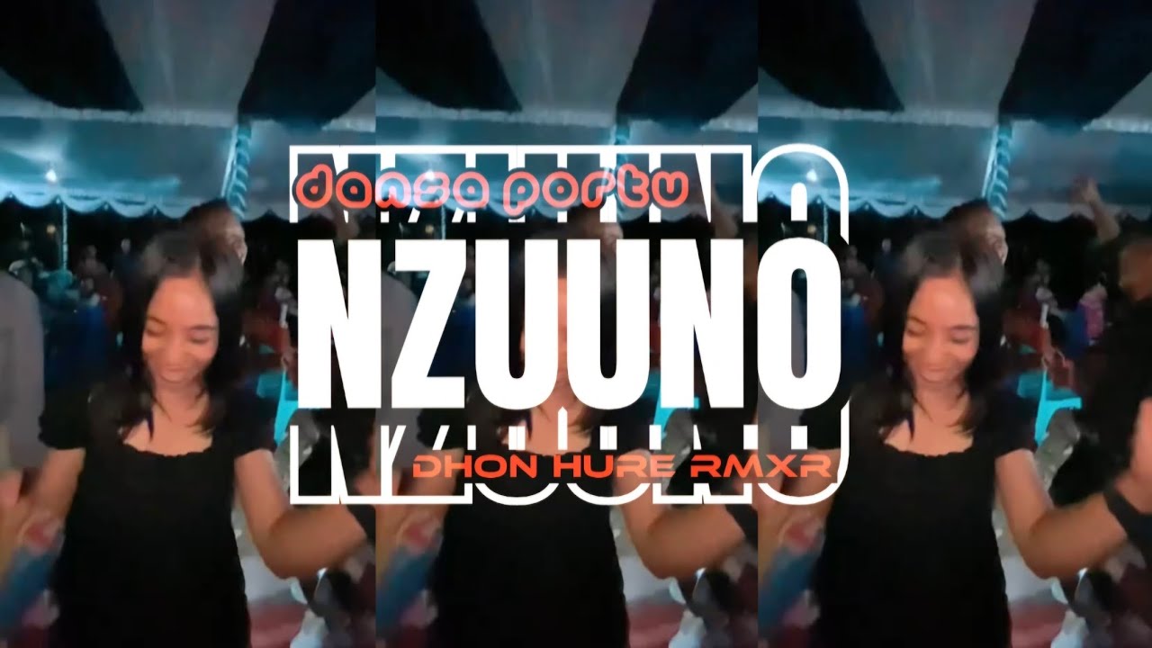 DANSA PORTU NZUUNO || DHON HURE RMXR 2025🔥