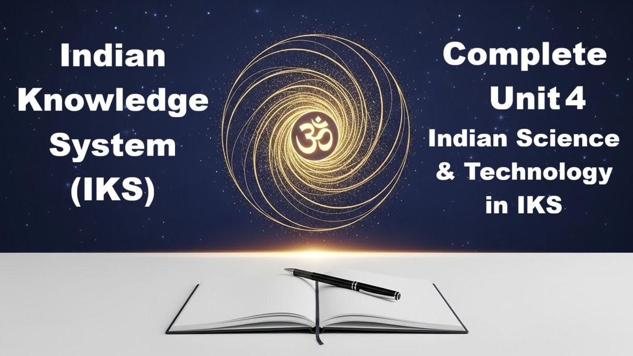 Complete Unit 4 | Indian Knowledge System (IKS)  | BCA/BBA 1 Semester | NEP | MIC