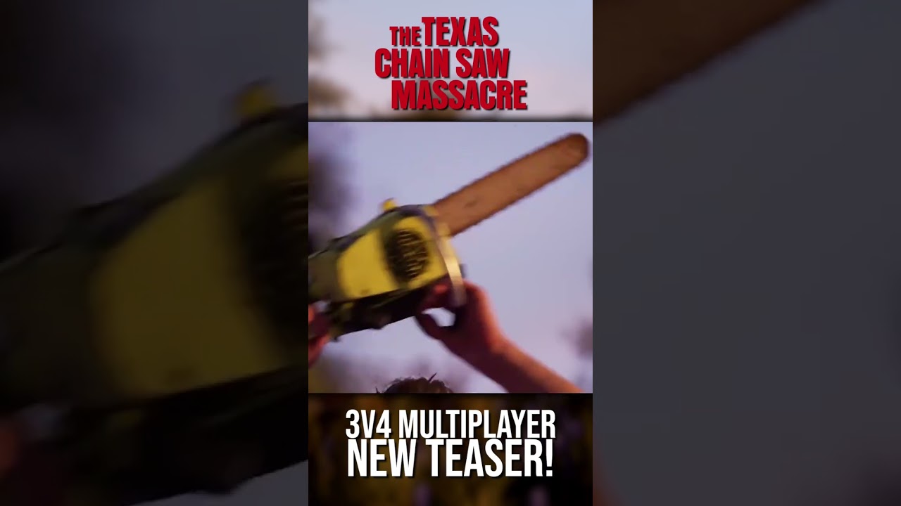 New Teaser! | The Texas Chain Saw Massacre: Video Game