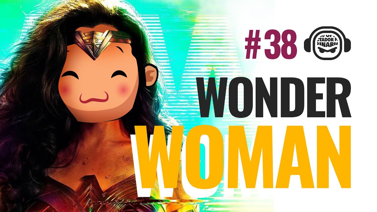 Podcast Enojado e38 - ¿Es Wonder Woman 1984 una película progresista? Respondiendo con Una Alienada