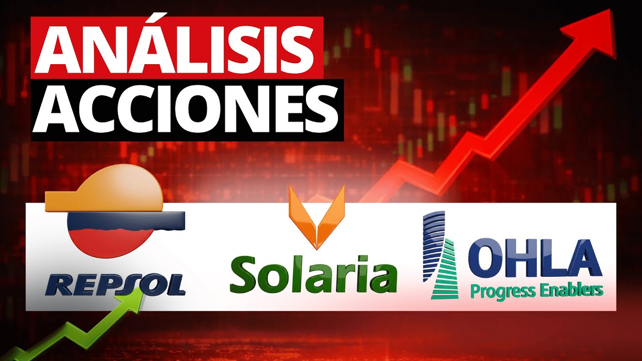 Análisis de acciones: Solaria Repsol y OHLA