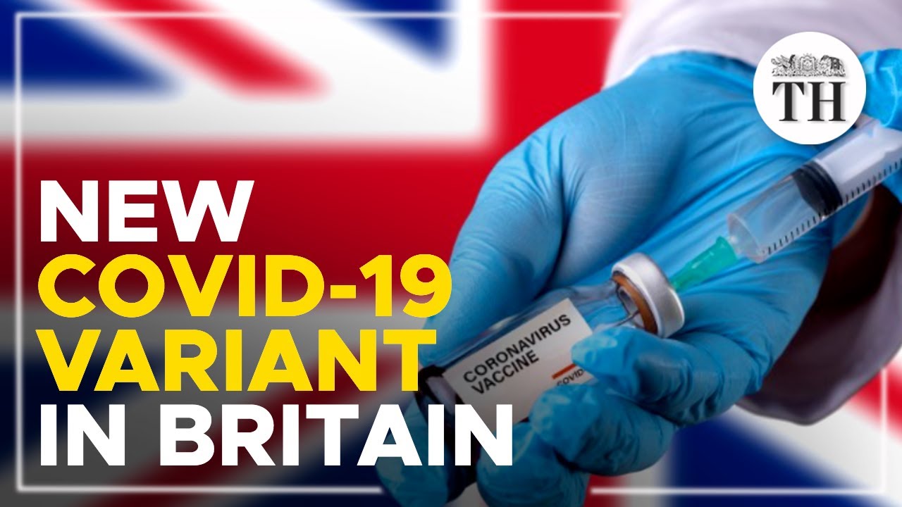 All about the new coronavirus variant in Britain