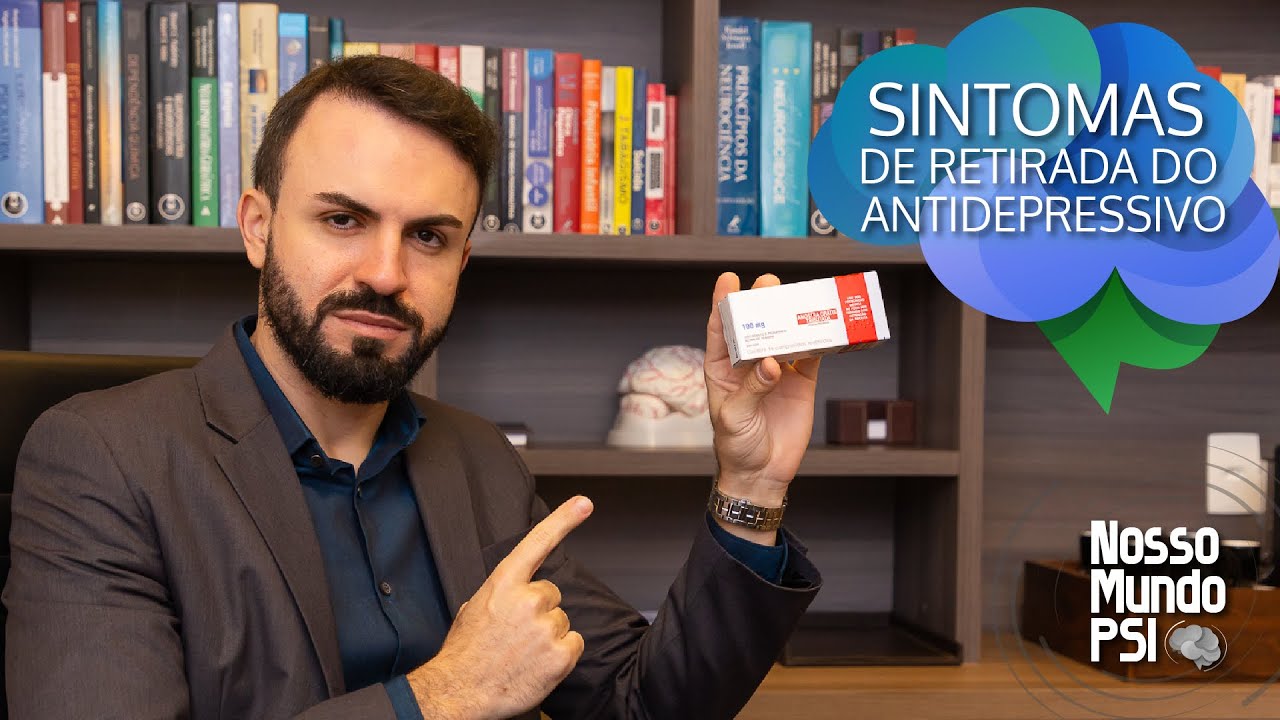 Sintomas de retirada do antidepressivo (Síndrome de Descontinuação)