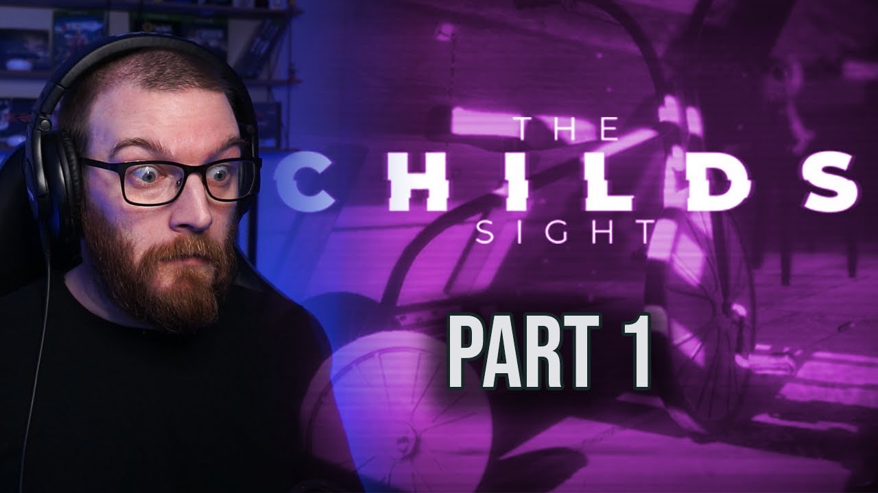 The Childs Sight [Part 1] WELL THAT'S TERRIFYING