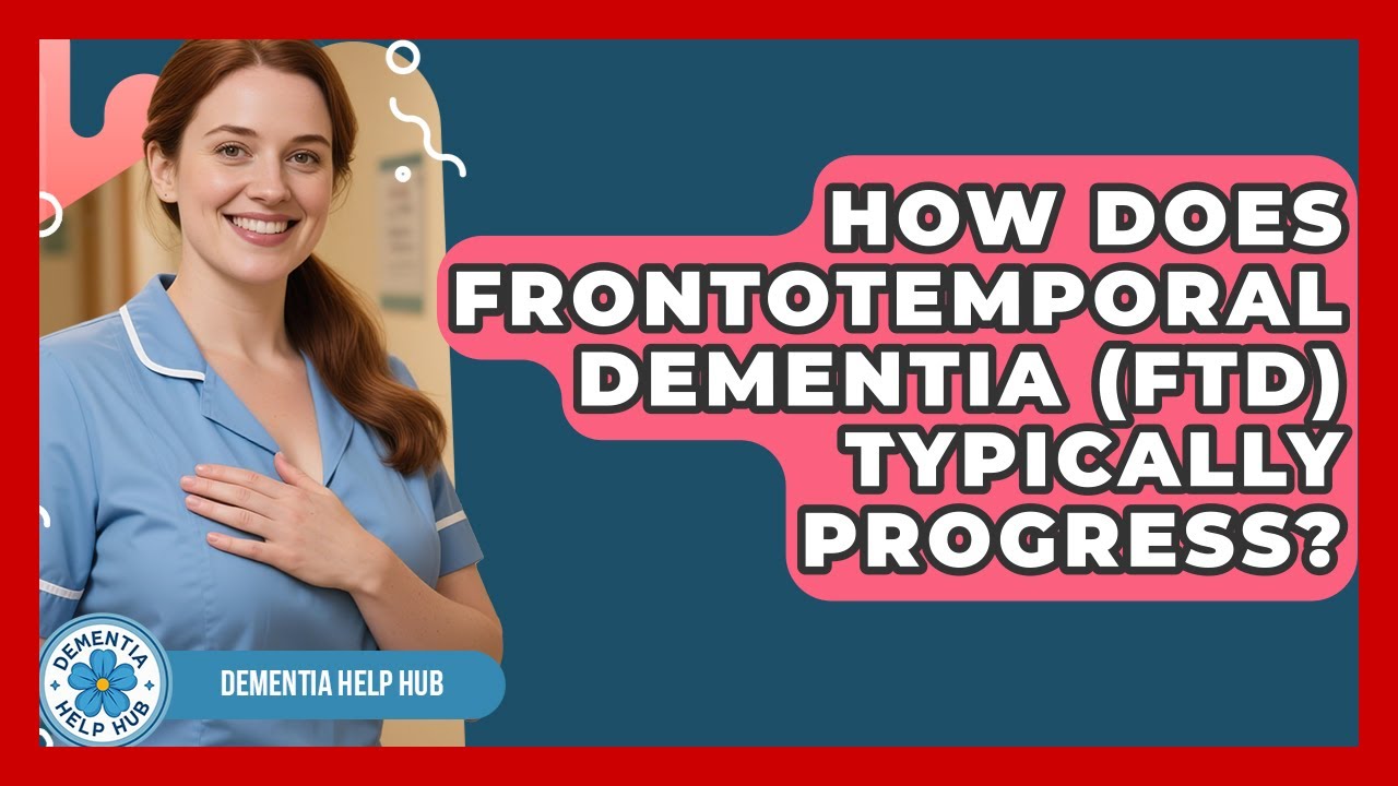 How Does Frontotemporal Dementia (FTD) Typically Progress? - Test