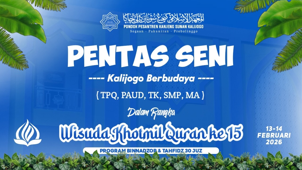 PENTAS SENI KALIJAGA BERBUDAYA WISUDA TAHFIDZ 30 JUZ & BINNADZOR | PONDOK PESANTREN SUNAN KALIJOGO