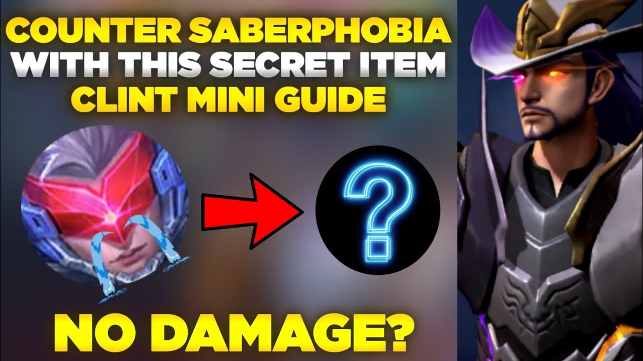 COUNTER SABERPHOBIA WITH THIS SECRET ITEM | Clint Mini Guide | Mobile Legends