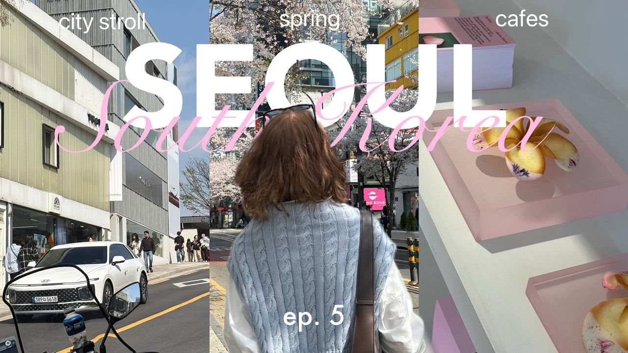 Seoul travel diary 🇰🇷🎧ྀི chill and vibe for 5 days in spring Korea | ep. 5