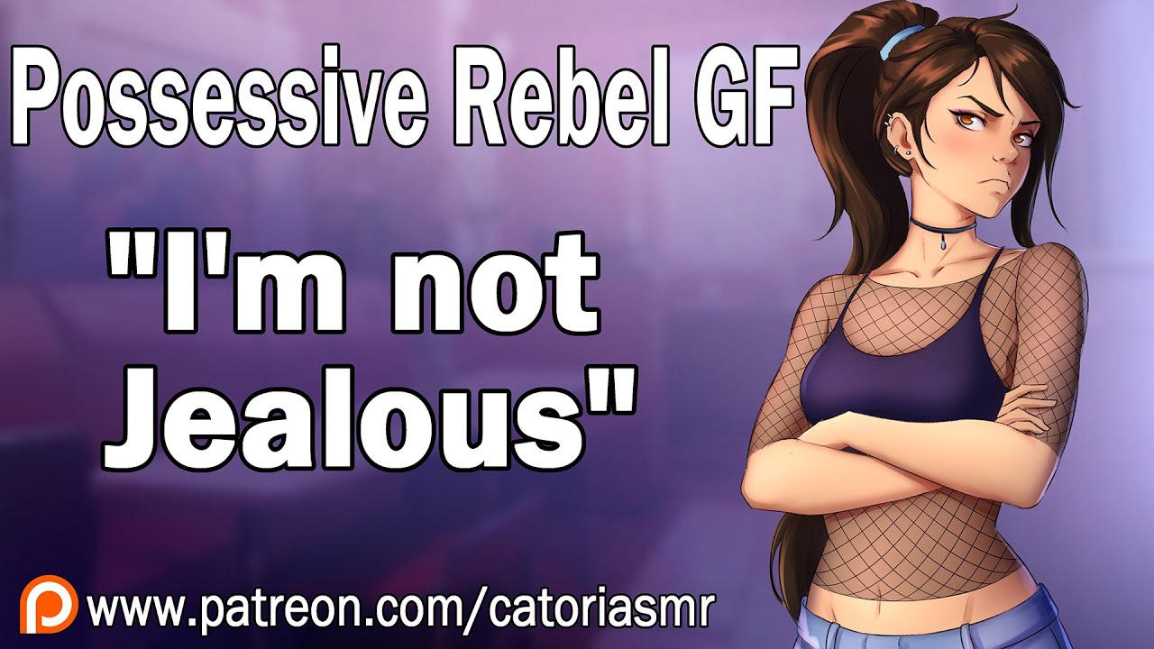 Possessive Rebel Girlfriend is Jealous 