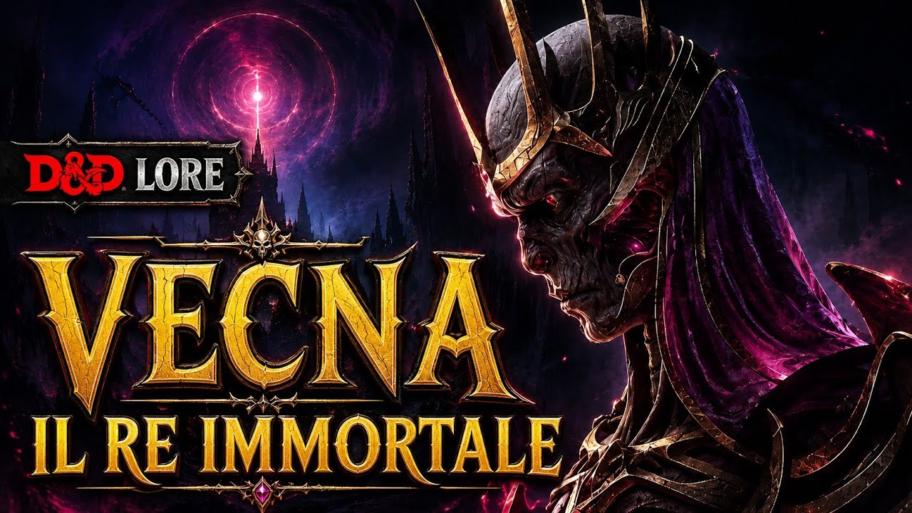 D&D Lore | VECNA: il Re Immortale - PT 1