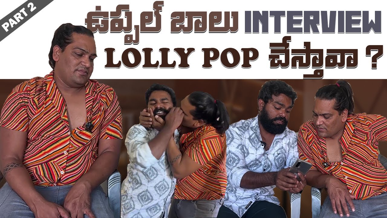 Uppal balu lolly pop interview || part-2 || anchor chandu || chandu official