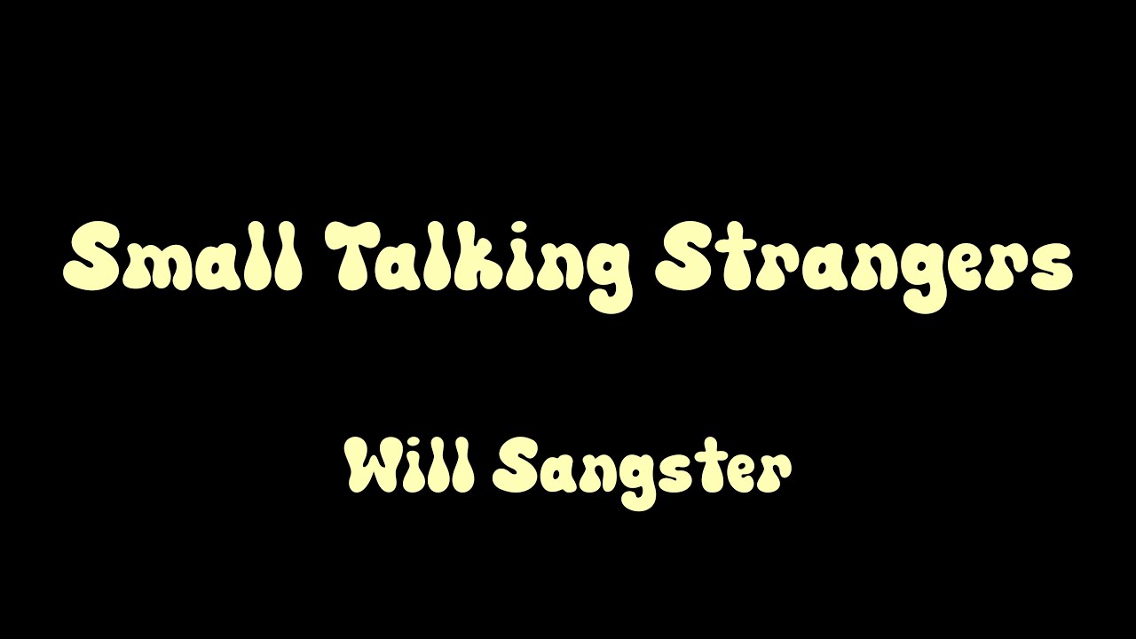 Small Talking Strangers Music Video