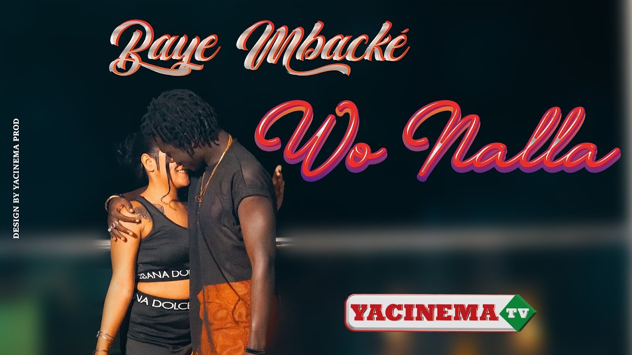 BAYE MBACKE - WO NALLA ( CLIP OFFICIEL )