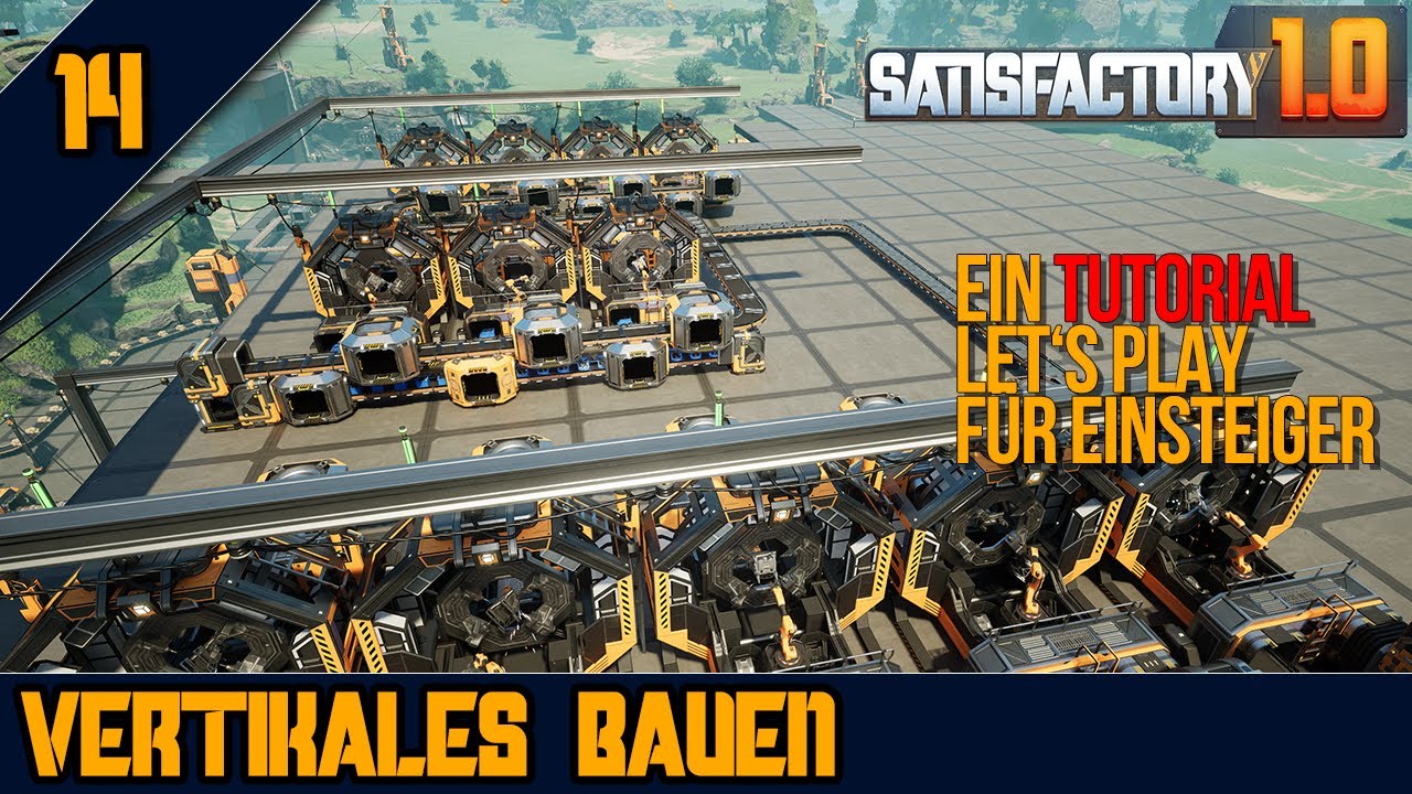 ⬆️VERTIKALES BAUEN - 14 - SATISFACTORY 1.0 - Tutorial Let's Play für Einsteiger+ Fortg.