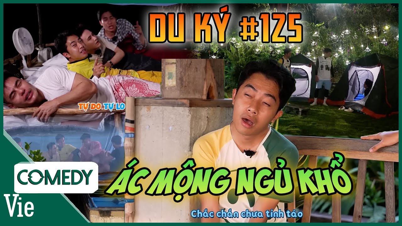 2N1D DU KÝ #125: Cris Phan những lần ÁC MỘNG NGỦ KHỔ, Dương Lâm hỉ hửng vì chăn ấm nệm êm