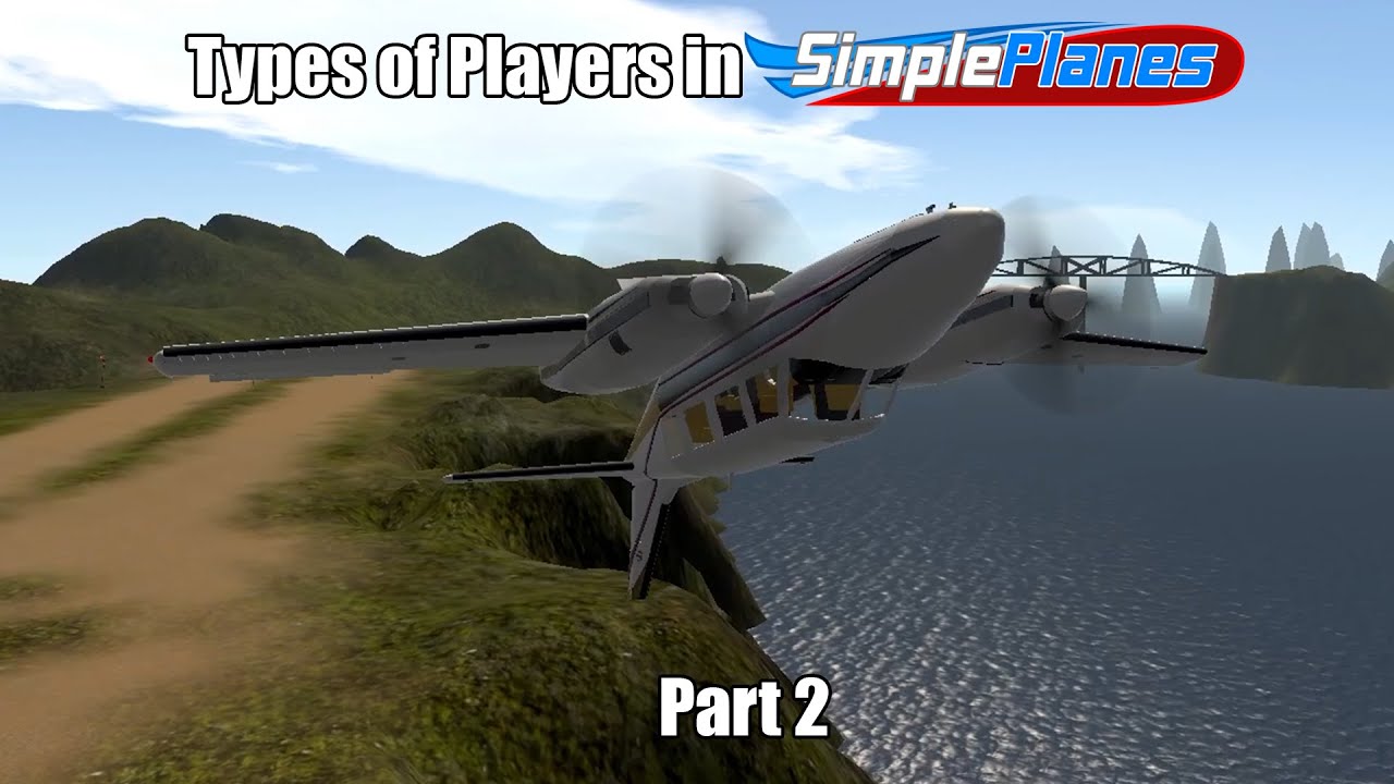 Types of Players in SimplePlanes (Part 2)