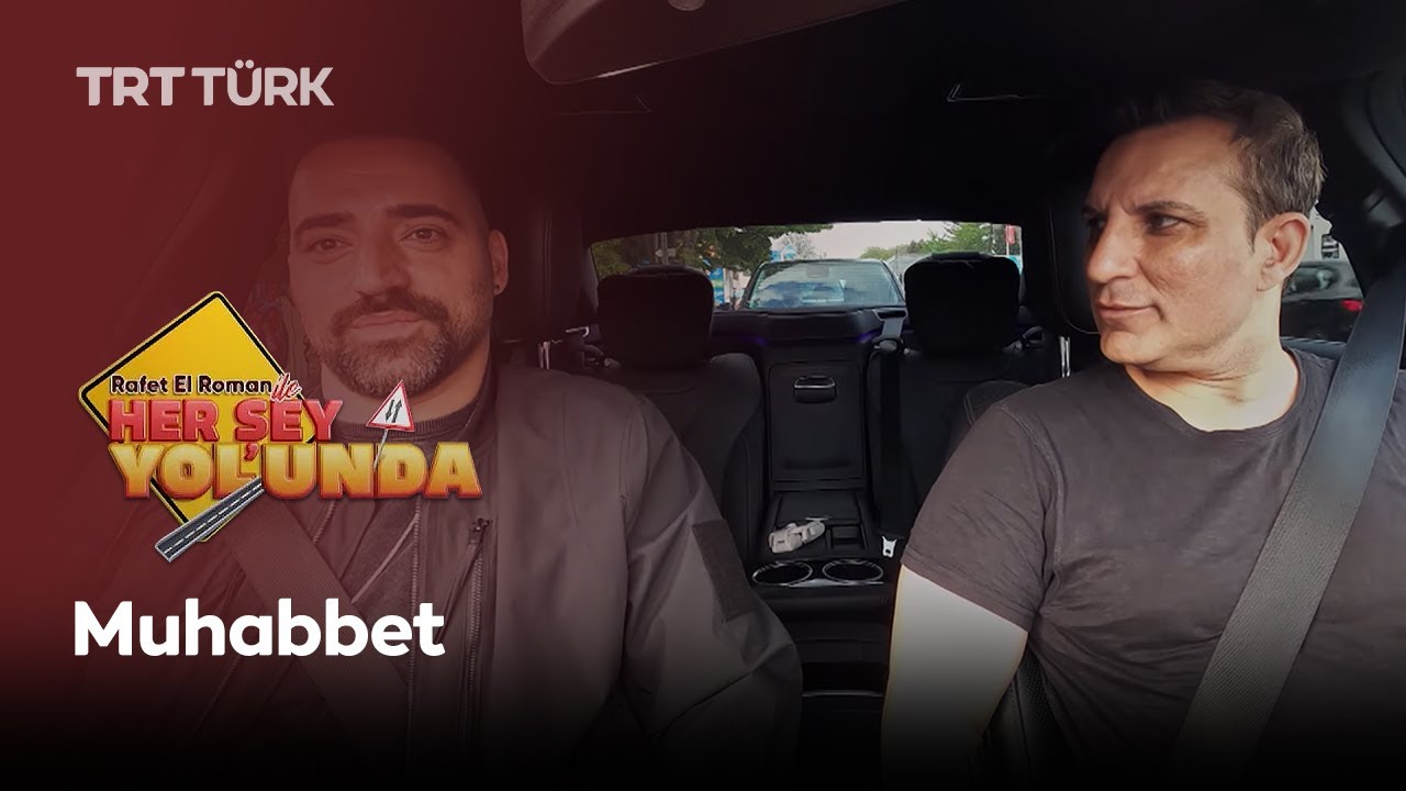 Rafet El Roman ile Her Şey Yolunda | Muhabbet