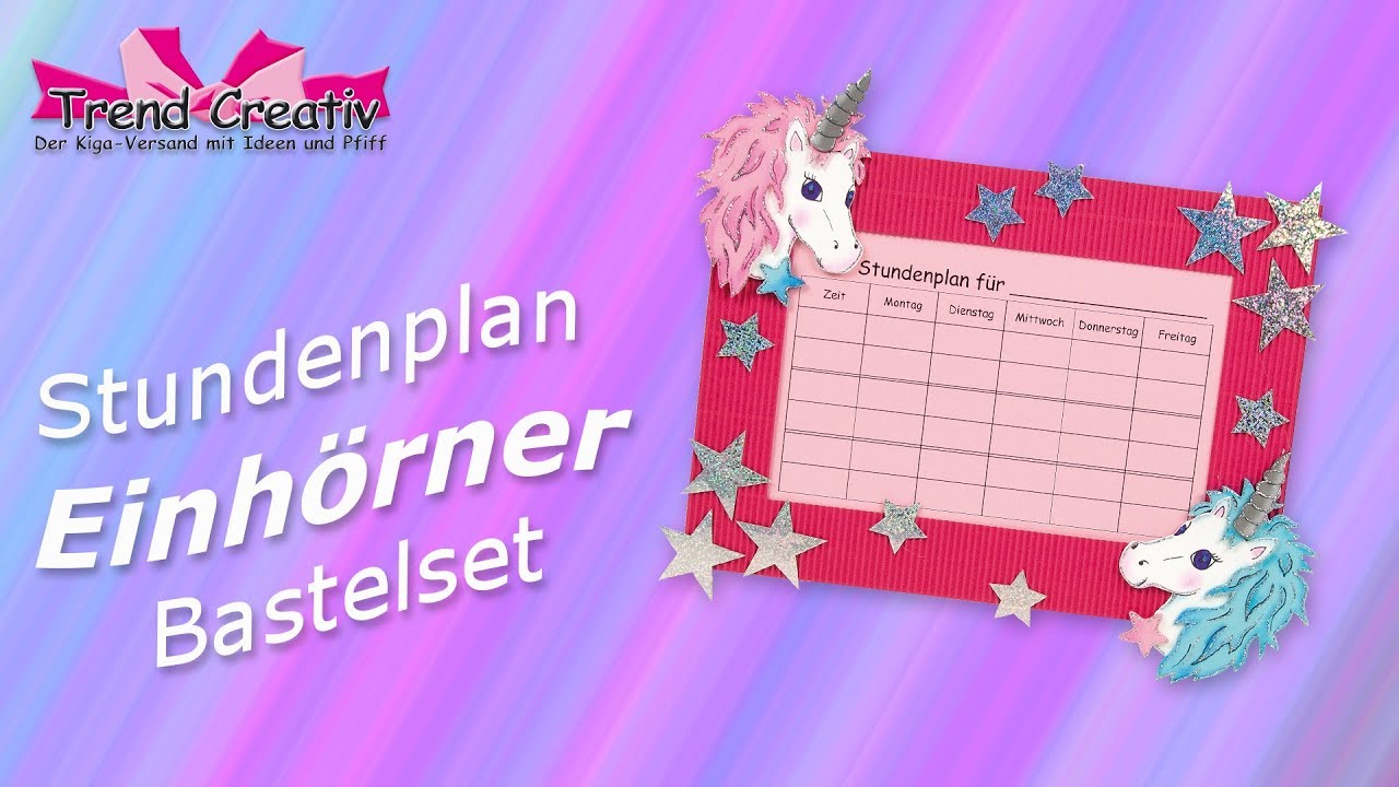Stundenplan Bastelset Einh&ouml;rner - Anleitungsvideo / Tutorial / Basteln mit Kinder