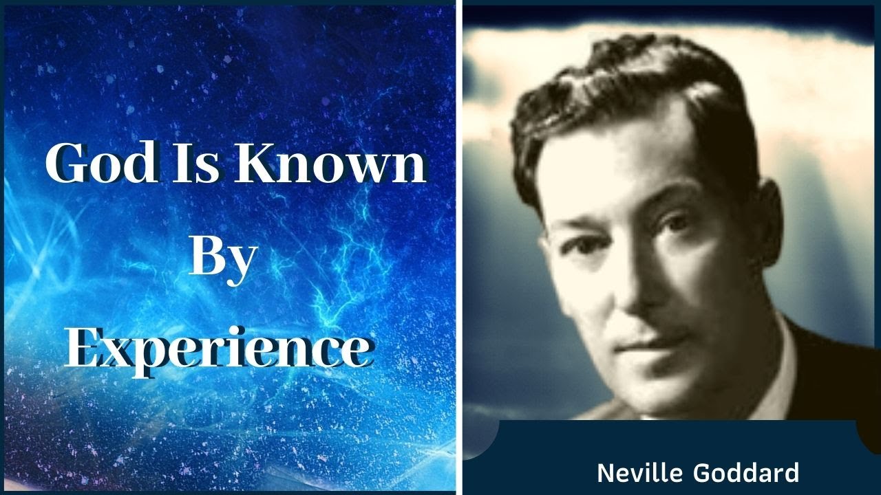 God is Known by experience: Neville Goddard Lecture (Remastered)