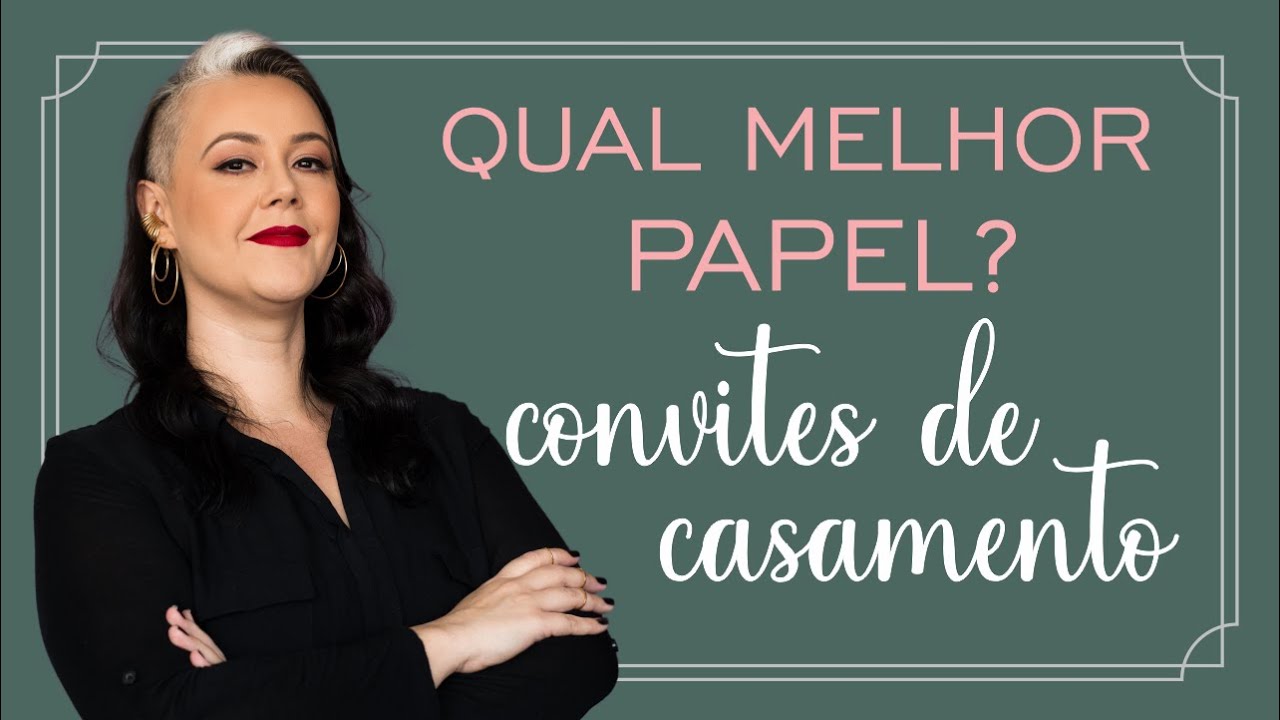 Qual melhor papel para Convite de Casamento?