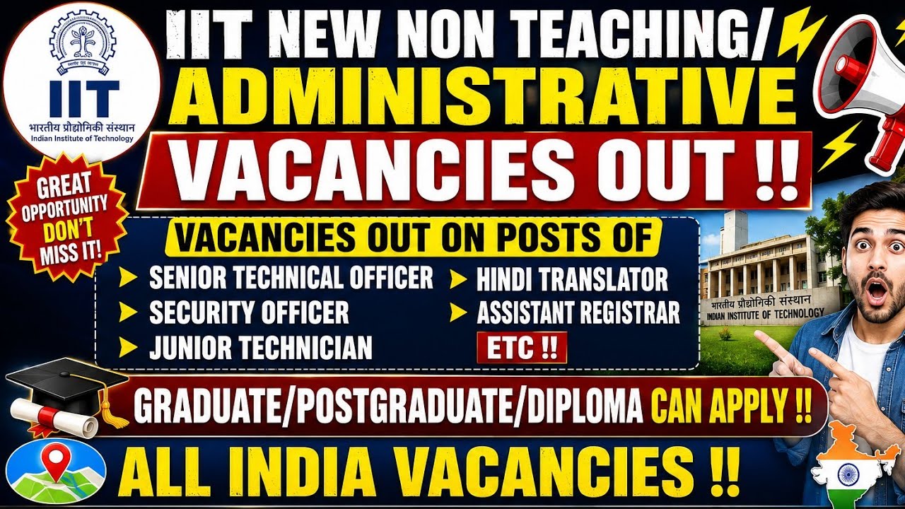 IIT NEW NON-TEACHING/ADMINISTRATIVE VACANCIES ARE OUT FOR VARIOUS POSTS!! #govtjobs #vacancy