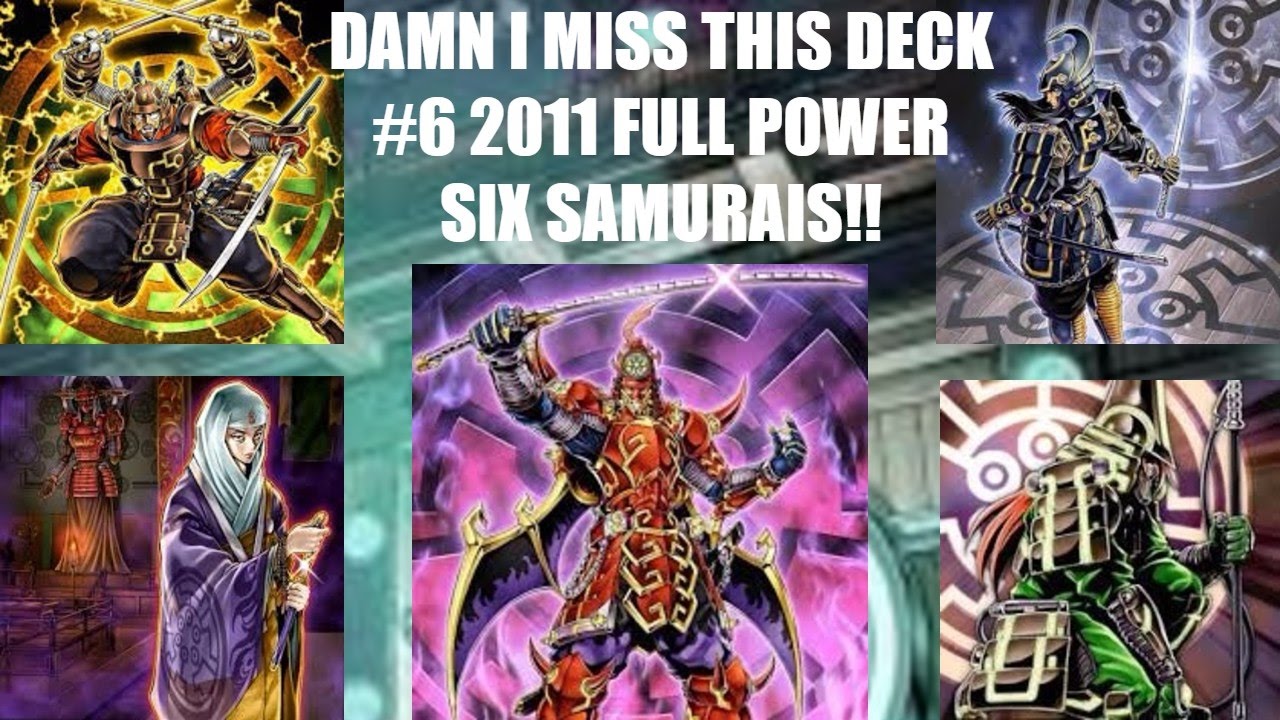 DAMN I MISS THIS DECK #6 2011 FULL POWER SIX SAMURAIS!! 3 GATEWAYS!!