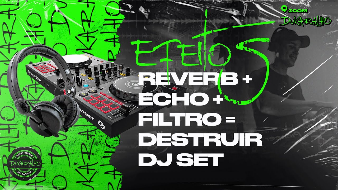 Reverb, Echo e Filtro: Como Usar Efeitos sem Poluir o Set (Zoom Dukaralho)