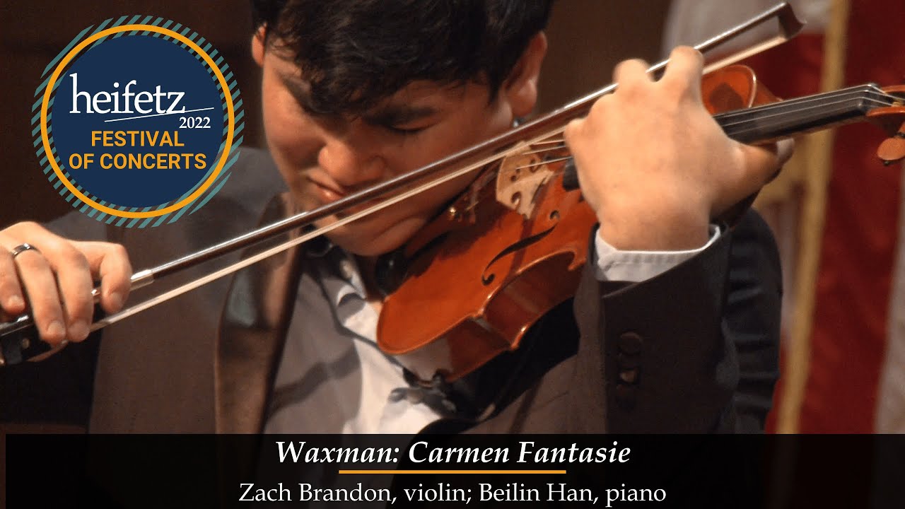 NEW FOR HEIFETZ 22: Waxman: Carmen Fantasie | Zach Brandon, violin; Beilin Han, piano