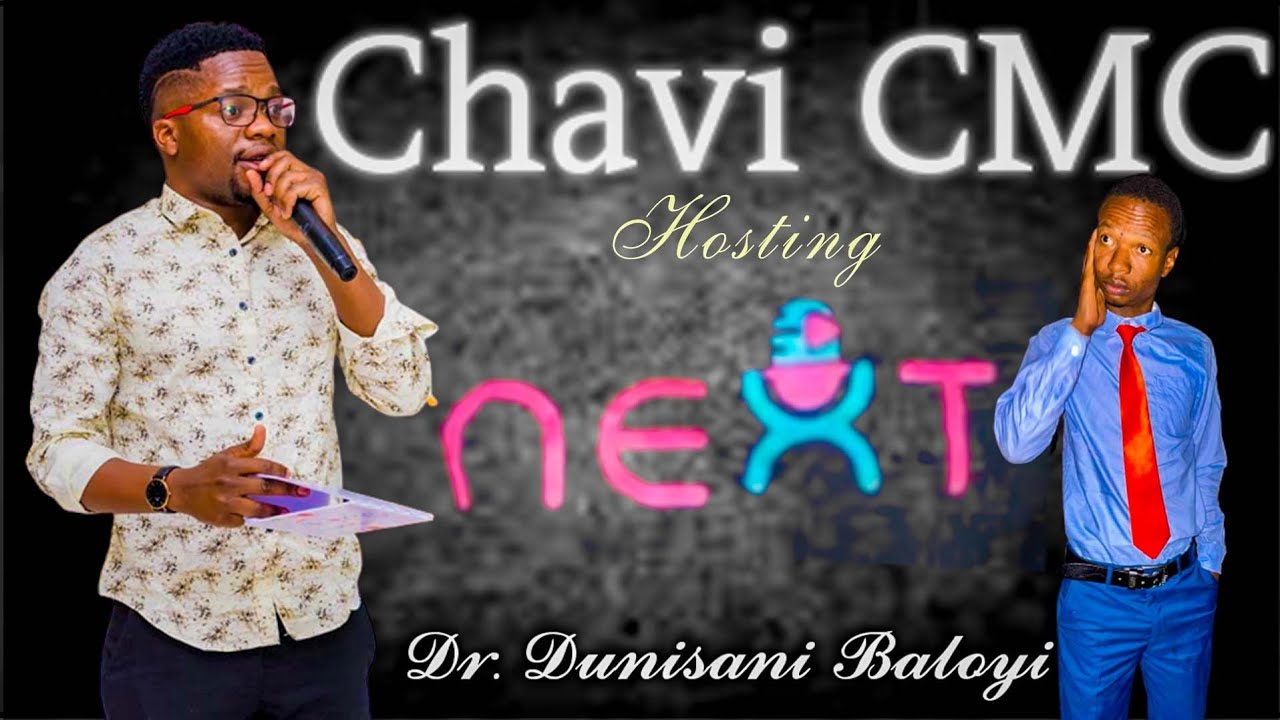 Chavi CMC hosting Dr. Dunisani Baloyi ka NEXT
