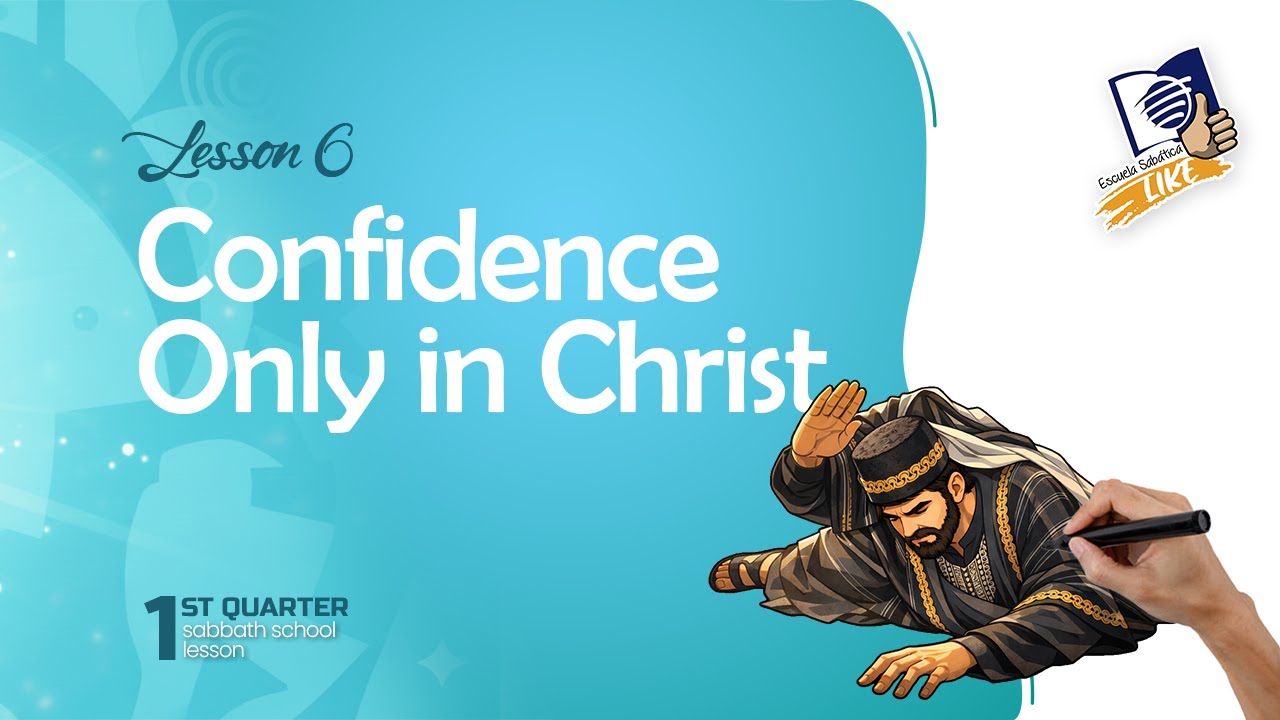 ✅ Sabbath School LIKE | Lesson 6 Q1 2026 | Confidence Only in Christ