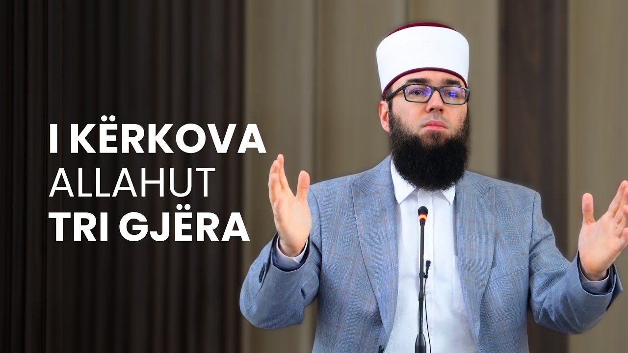 I kërkova Allahut tri gjëra - Hoxhë Omer Bajrami