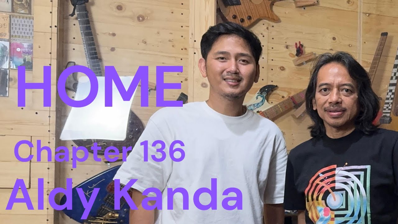 HOME Chapter - 136 - ALDY Kanda Brothers, Gitaris & Vocalis