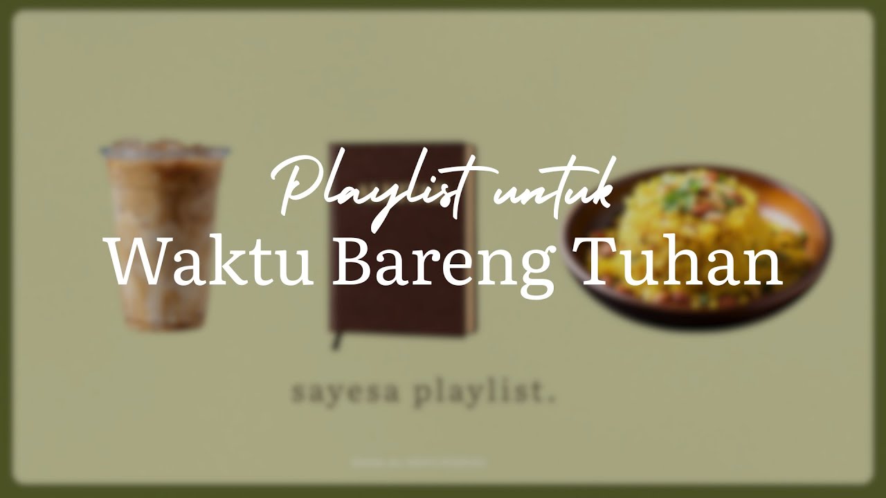 【PLAYLIST】SAYESA |  Groovy Jazzhop | Waktu Bareng Tuhan