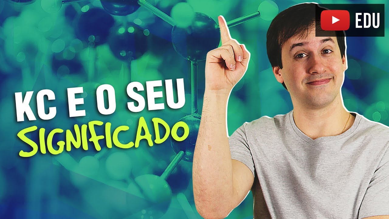 3. Equilíbrio Químico: Zona Nerd - Kc e o seu Significado [Físico Química]