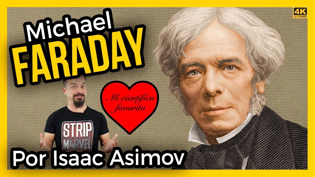 Mi científico favorito 😍: MICHAEL FARADAY por Isaac Asimov  | Ciencias de la Ciencia