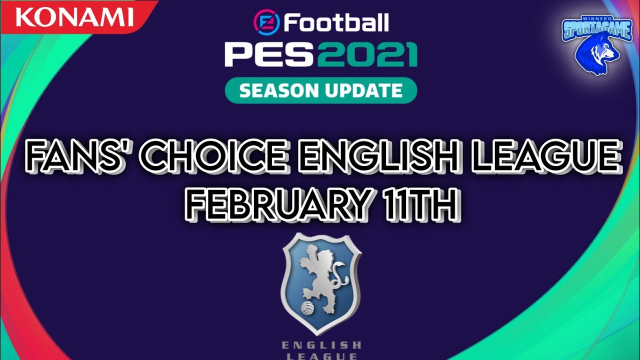 eFootball PES 2021 || Fans' Choice : English League February 11th