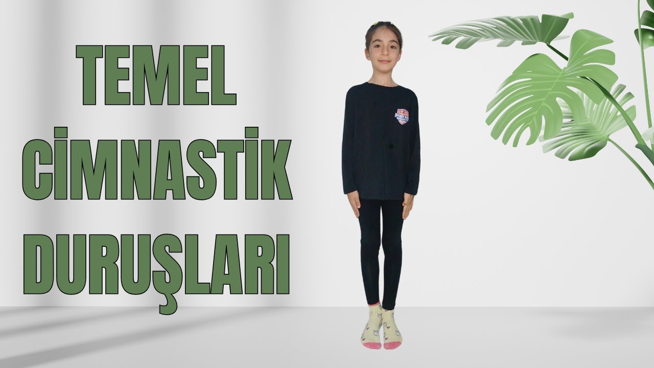 TEMEL CİMNASTİK EĞİTİMİ | DURUŞLAR