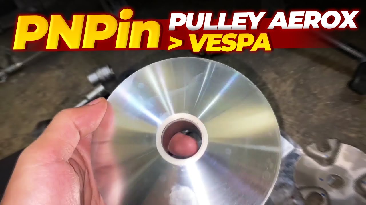 Upgrade CVT Vespa Matic Dengan Custom Pully Aerox | Emang BISA?