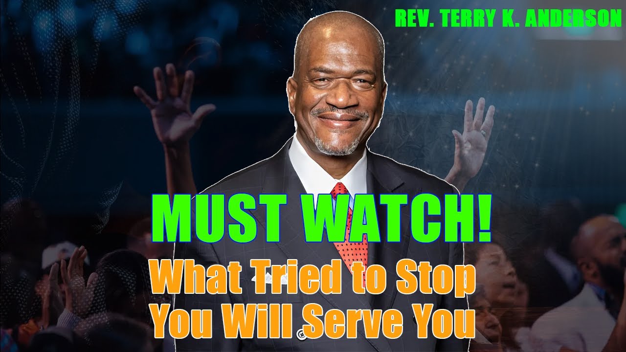 Rev. Terry K. Anderson 2026 Sermon - What Tried to Stop You Will Serve You