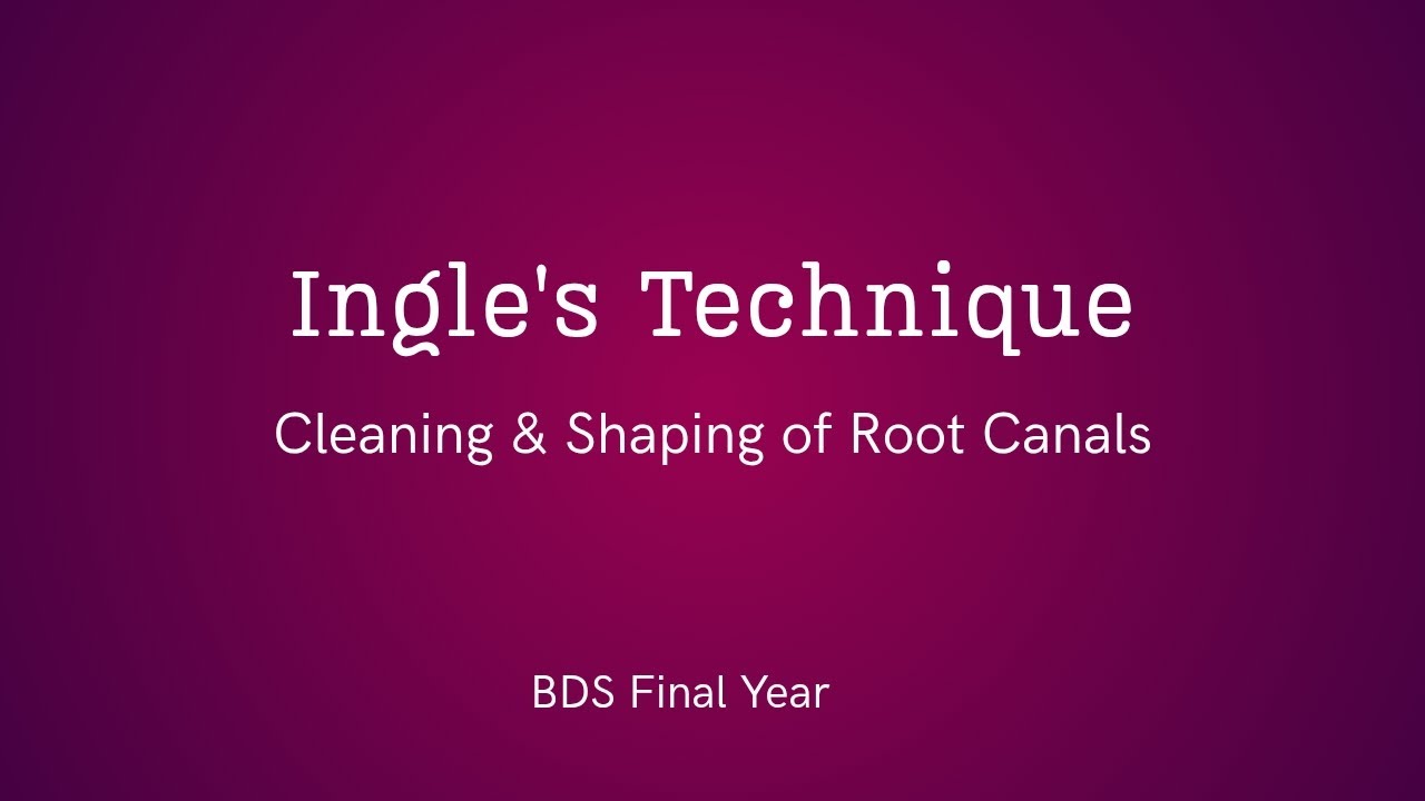 Ingle's Technique | Cleaning & Shaping of Root Canal | Endodontics | BDS Final Year 