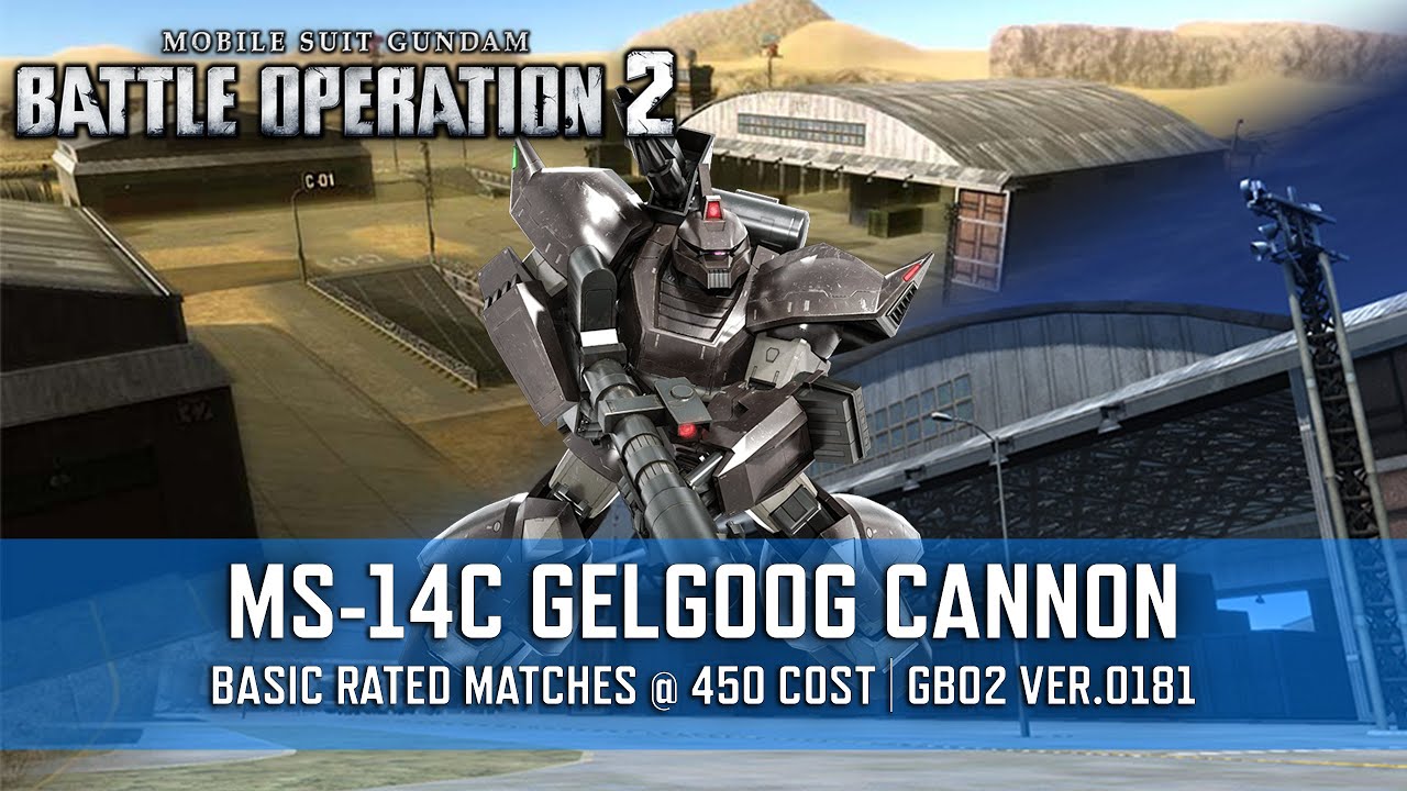 MS-14C GELGOOG CANNON - Basic Rated Matches @ 450 Cost | GBO2 Ver.0181