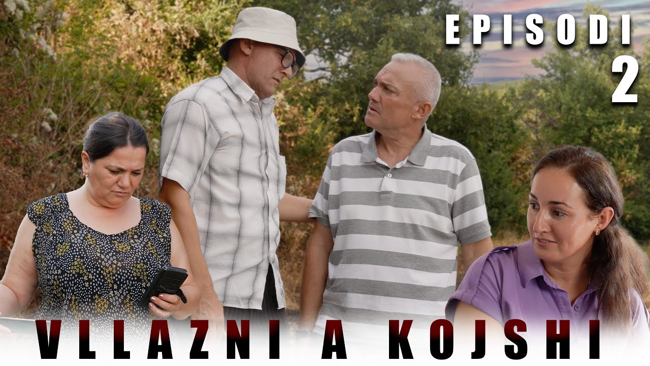 Vllazni a Kojshi - N'Kosovë a n'Gjermani? - Episodi 2