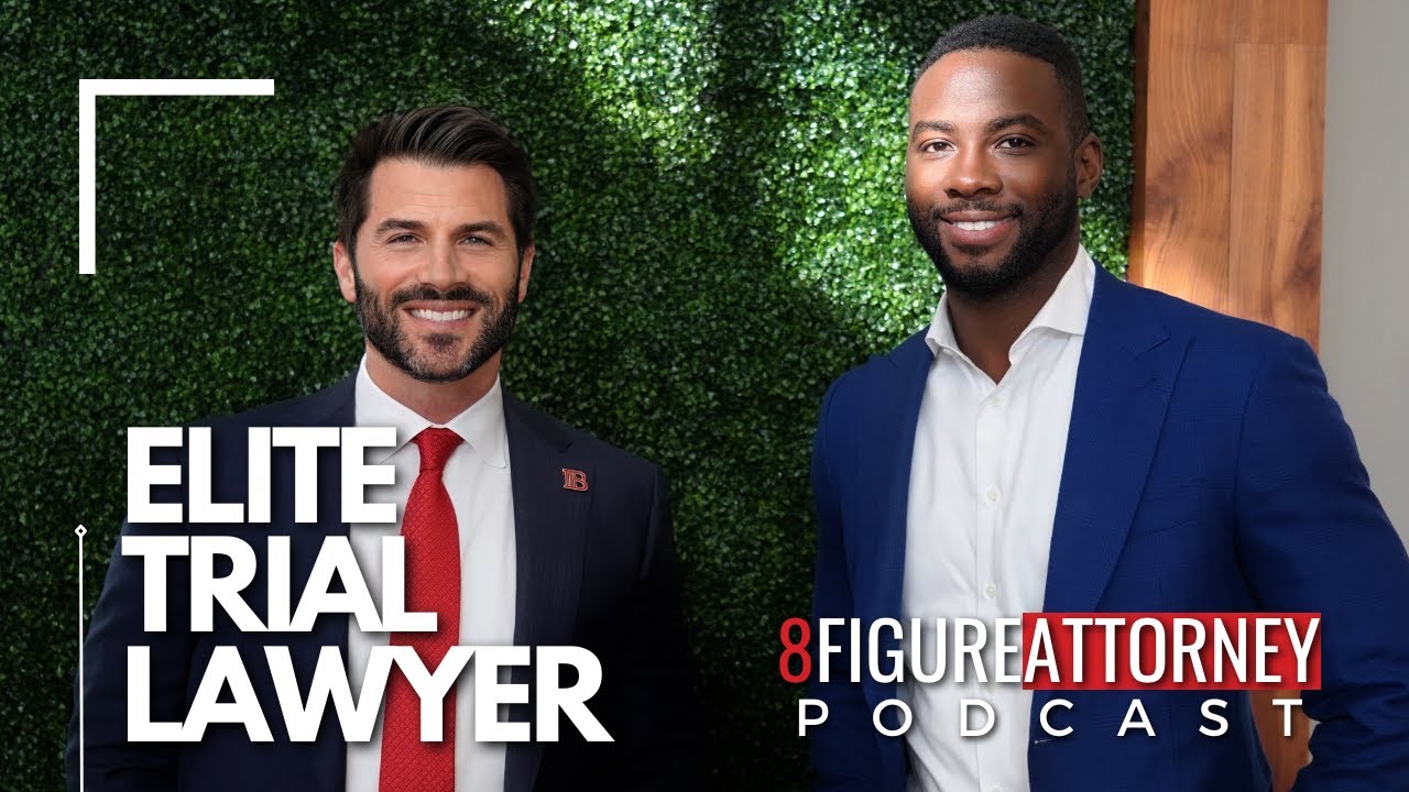 8 FIGURE ATTORNEY PODCAST - ELITE TRIAL LAWYER (Seth Bader ft. Joseph Wilson)