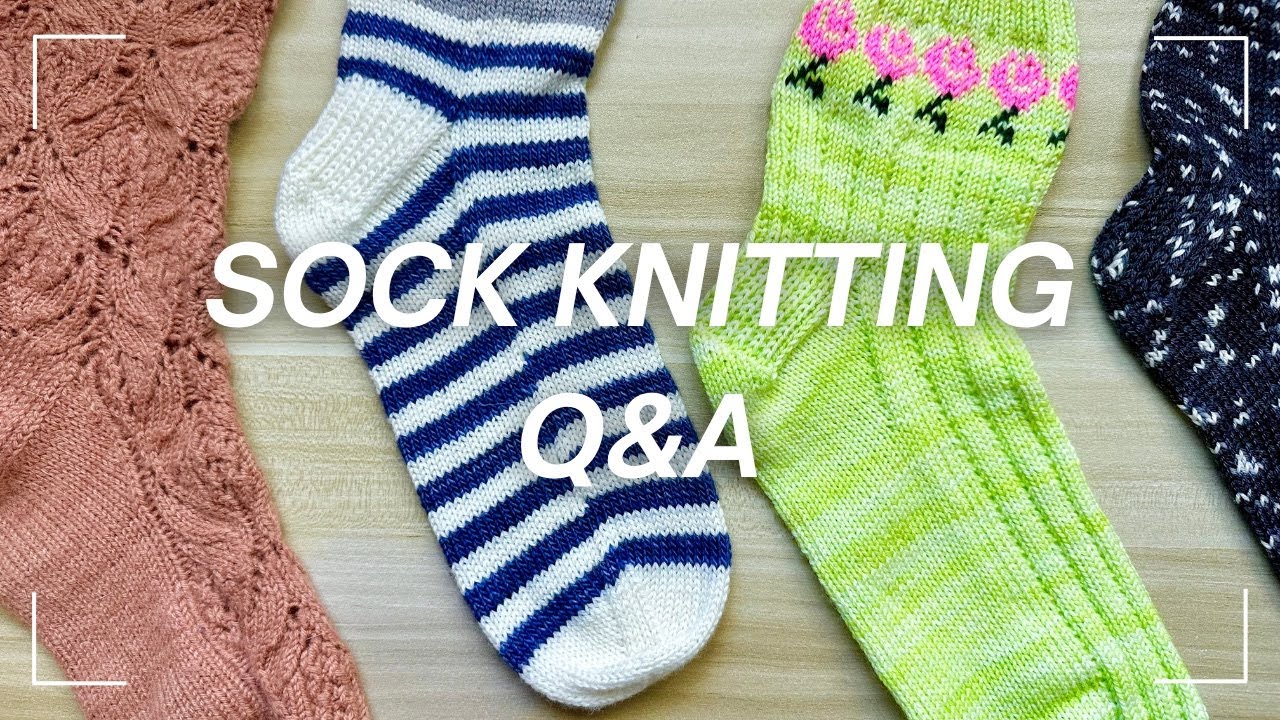 Sock Knitting Q&A! Tips, Tricks, and More! Knitting Podcast - Friday Fiber Chat 5.9.25