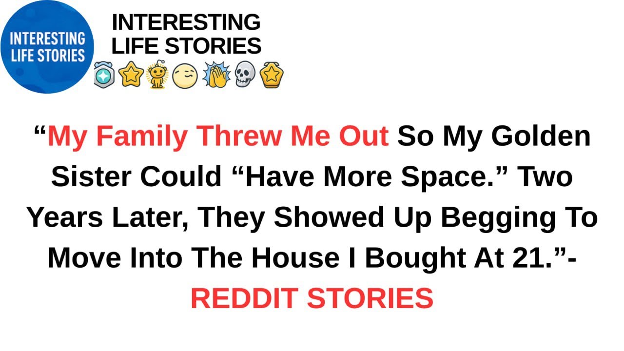 My Family Threw Me Out So My Golden Sister Could “Have More Space.” - REDDIT STORIES